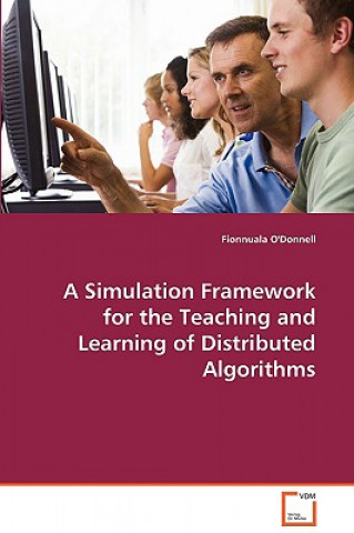 Könyv Simulated Framework for the Teaching of Distributed Algorithms Fionnuala O'Donnell