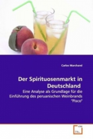 Kniha Der Spirituosenmarkt in Deutschland Carlos Marchand