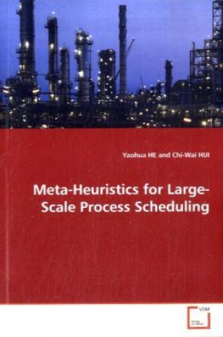 Kniha Meta-Heuristics for Large-Scale Process Scheduling He Yaohua