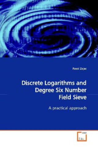 Könyv Discrete Logarithms and Degree Six Number Field Sieve Pavol Zajac