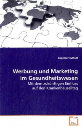 Книга Werbung und Marketing im Gesundheitswesen Engelbert Mach