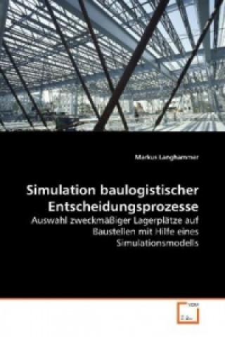 Livre Simulation baulogistischer Entscheidungsprozesse Markus Langhammer