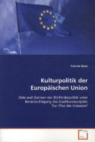 Könyv Kulturpolitik der Europäischen Union Yvonne Linse