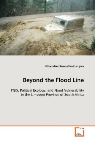 Kniha Beyond the Flood Line: Nthaduleni Samuel Nethengwe