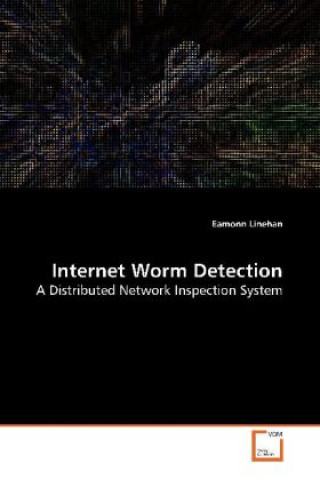 Kniha Internet Worm Detection Eamonn Linehan
