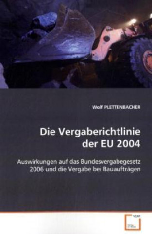 Kniha Die Vergaberichtlinie der EU 2004 Wolf Plettenbacher