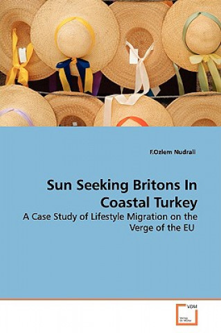 Kniha Sun Seeking Britons In Coastal Turkey F.Ozlem Nudrali