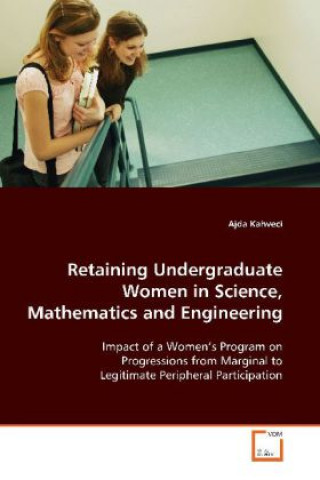 Kniha Retaining Undergraduate Women in Science, Mathematics and Engineering Ajda Kahveci
