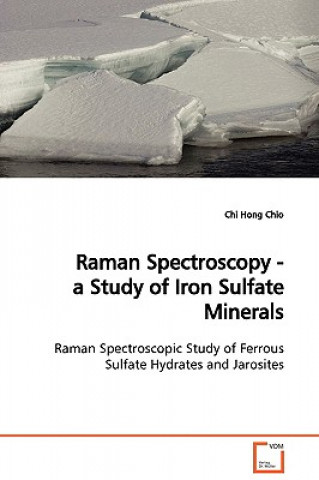 Carte Raman Spectroscopy - a Study of Iron Sulfate Minerals Chi Hong Chio