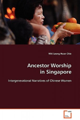 Kniha Ancestor Worship in Singapore Niki Leong Huan Chie