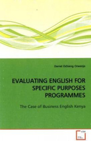 Книга EVALUATING ENGLISH FOR SPECIFIC PURPOSES PROGRAMMES Daniel Ochieng Orwenjo