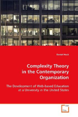 Kniha Complexity Theory in the Contemporary Organization Daniel Huck