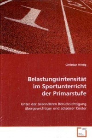 Knjiga Belastungsintensität im Sportunterricht der Primarstufe Christian Wittig