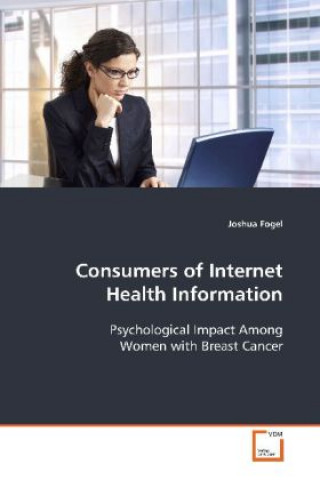 Carte Consumers of Internet Health Information Joshua Fogel