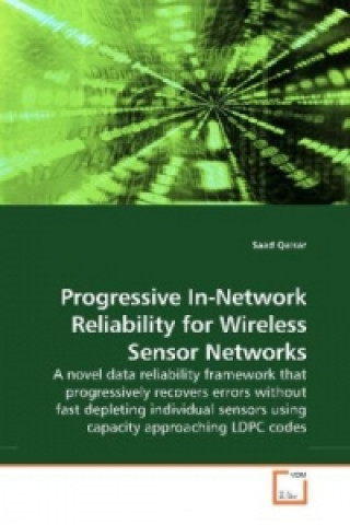 Könyv Progressive In-Network Reliability for Wireless Sensor Networks Saad Qaisar