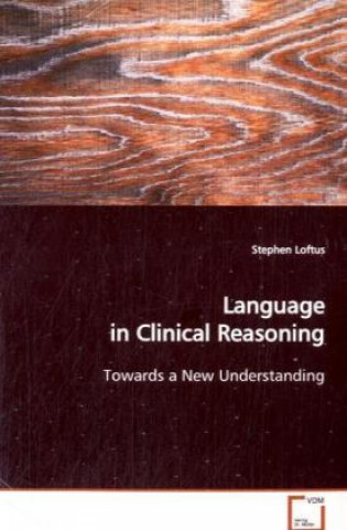 Book Language in Clinical Reasoning Stephen Loftus