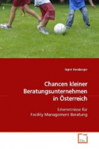 Книга Chancen kleiner Beratungsunternehmen in Österreich Sigrid Steinberger