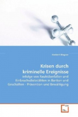 Kniha Krisen durch kriminelle Ereignisse Herbert Wagner