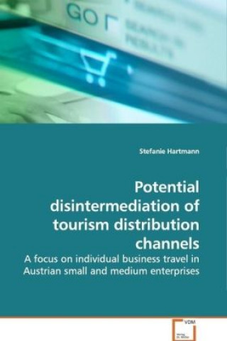 Kniha Potential disintermediation of tourism  distribution channels Stefanie Hartmann