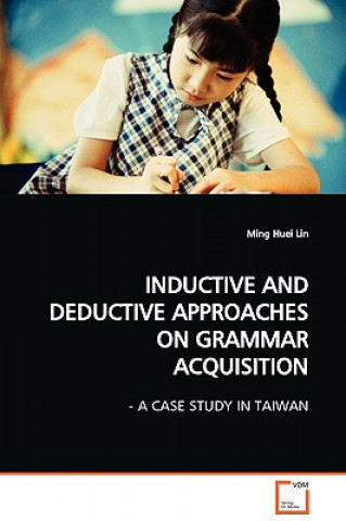 Livre Inductive and Deductive Approaches on Grammar Acquisition Ming Huei Lin