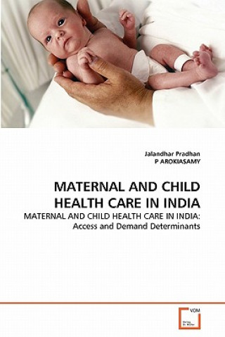 Könyv Maternal and Child Health Care in India Jalandhar Pradhan