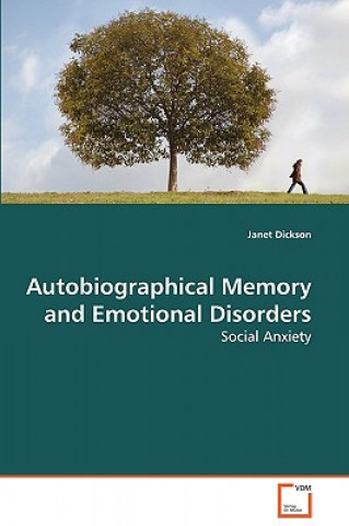 Książka Autobiographical Memory and Emotional Disorders Janet Dickson