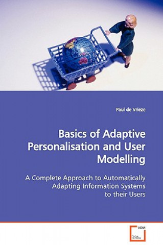 Könyv Basics of Adaptive Personalisation and User Modelling Paul de Vrieze