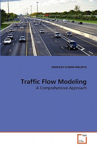 Kniha Traffic Flow Modeling Akhilesh K. Mauryka