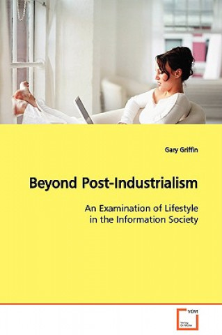 Kniha Beyond Post-Industrialism Gary Griffin