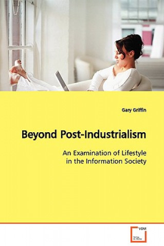 Carte Beyond Post-Industrialism Gary Griffin