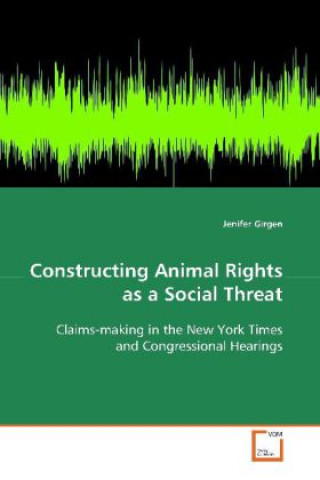 Carte Constructing Animal Rights as a Social Threat Jenifer Girgen