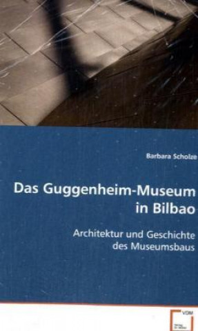 Carte Das Guggenheim-Museum in Bilbao Barbara Scholze