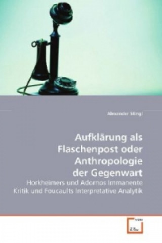 Книга Aufklärung als Flaschenpost  oder  Anthropologie der Gegenwart Alexander Stingl