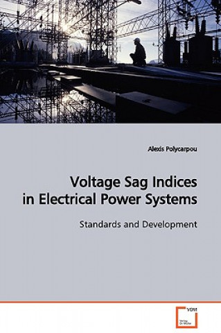 Książka Voltage Sag Indices in Electrical Power Systems Alexis Polycarpou