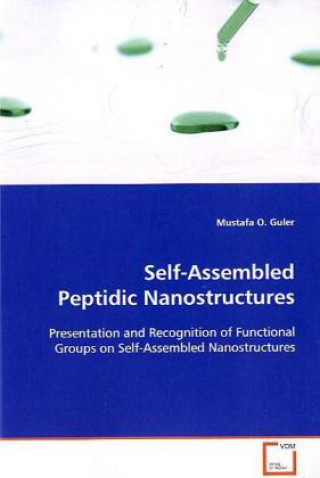Könyv Self-Assembled Peptidic Nanostructures Mustafa O. Guler