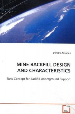 Kniha MINE BACKFILL DESIGN AND CHARACTERISTICS Dimitre Antonov