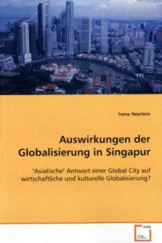 Kniha Auswirkungen der Globalisierung in Singapur Irene Heerlein