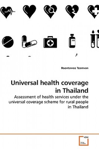 Kniha Universal health coverage in Thailand Boontawee Teamvan