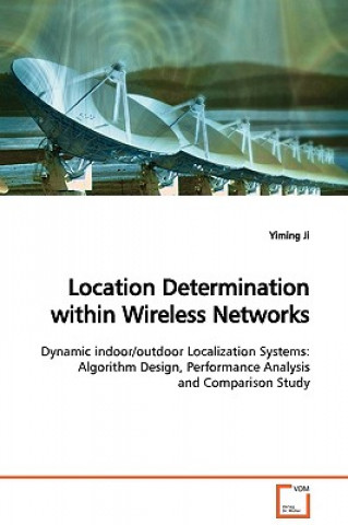Carte Location Determination within Wireless Networks Yiming Ji