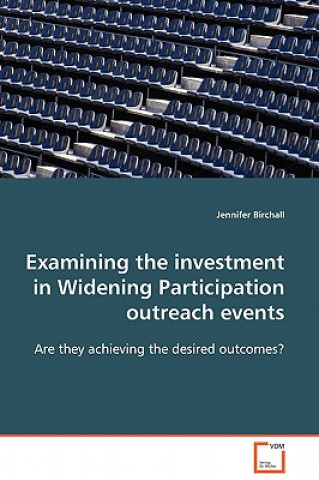 Carte Examining the investment in Widening Participation outreach events Jennifer Birchall