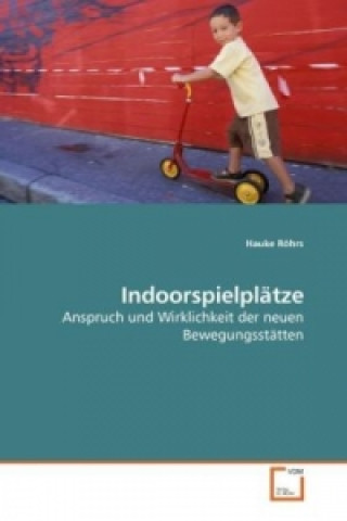 Könyv Indoorspielplätze Hauke Röhrs