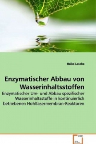 Książka Enzymatischer Abbau von Wasserinhaltsstoffen Heiko Lesche