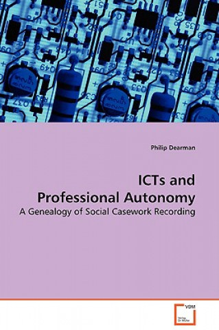 Книга ICTs and Professional Autonomy Philip Dearman