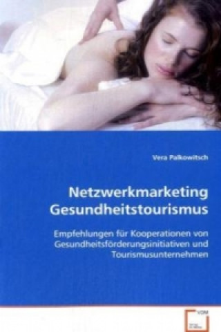 Knjiga Netzwerkmarketing Gesundheitstourismus Vera Palkowitsch