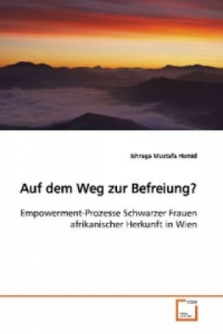 Книга Auf dem Weg zur Befreiung? Ishraga Mustafa Hamid