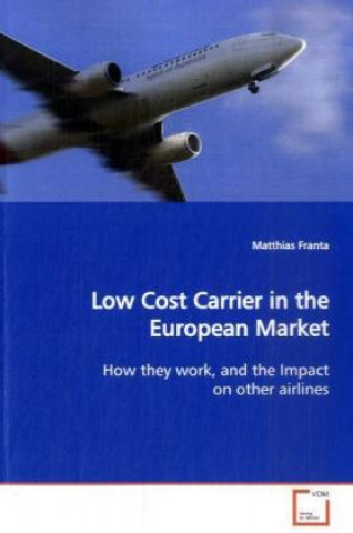 Könyv Low Cost Carrier in the European Market Matthias Franta