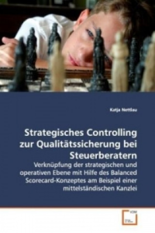Kniha Strategisches Controlling zur Qualitätssicherung bei  Steuerberatern Katja Nettlau