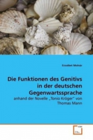 Buch Die Funktionen des Genitivs in der deutschen Gegenwartssprache Erzsébet Molnár