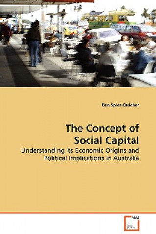 Книга Concept of Social Capital Ben Spies-Butcher