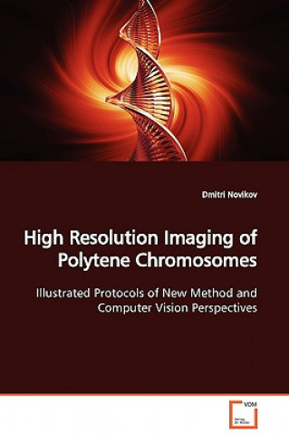 Kniha High Resolution Imaging of Polytene Chromosomes Dmitri Novikov